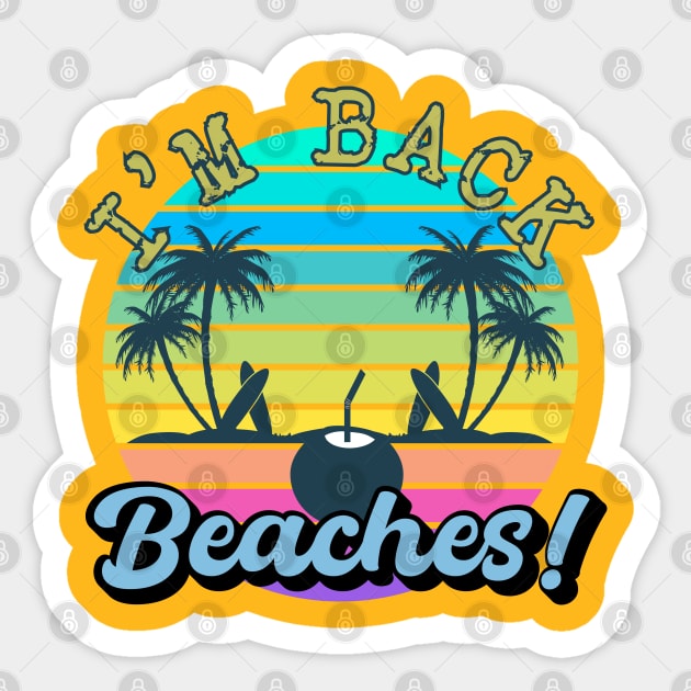 I'm Back Beaches! Sticker by CharismaShop